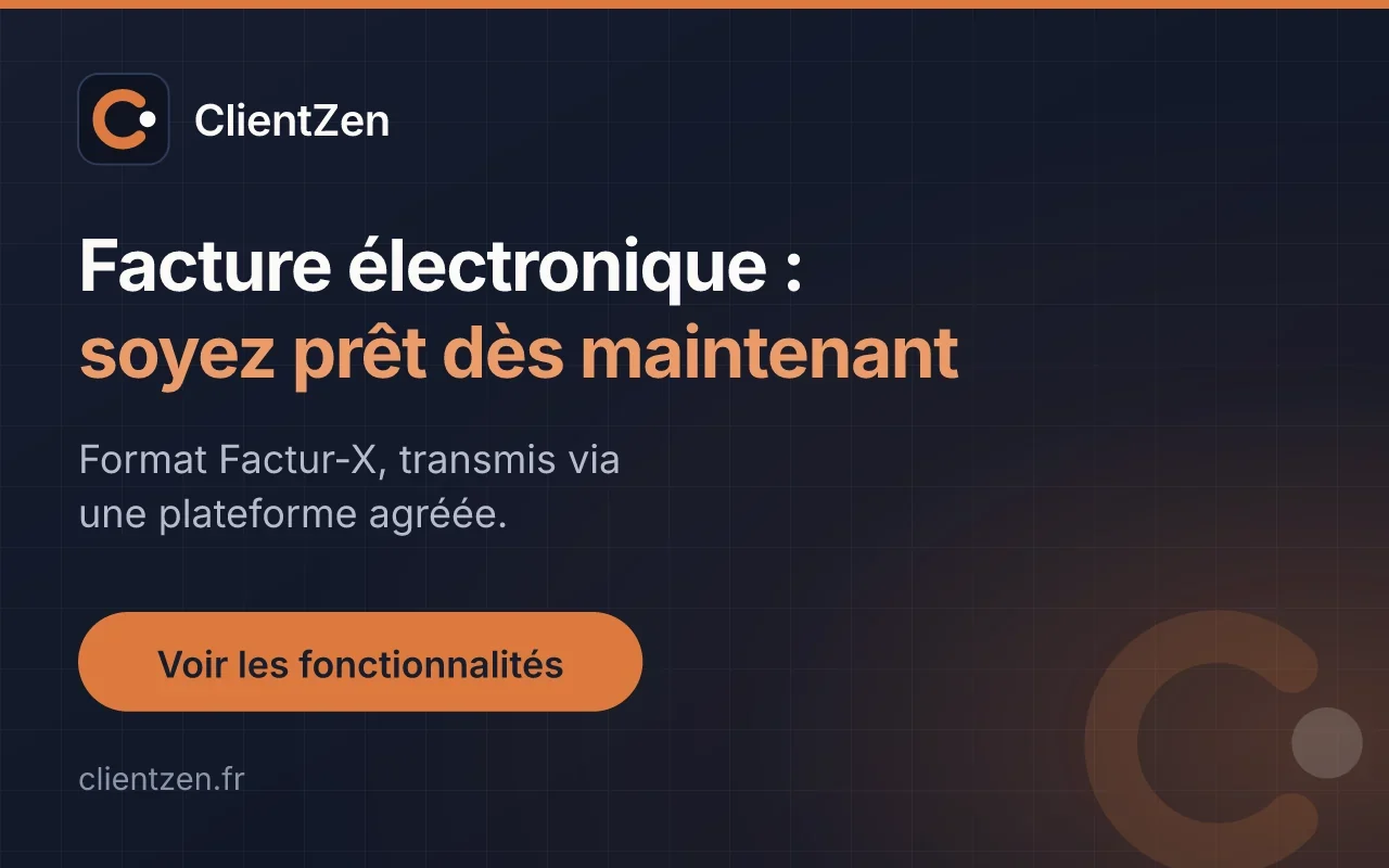 ClientZen — Facture électronique : soyez prêt dès maintenant. Format Factur-X, transmis via une plateforme agréée.